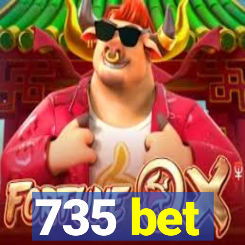 735 bet